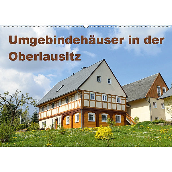 Umgebindehäuser in der Oberlausitz (Wandkalender 2019 DIN A2 quer), Karin Jähne
