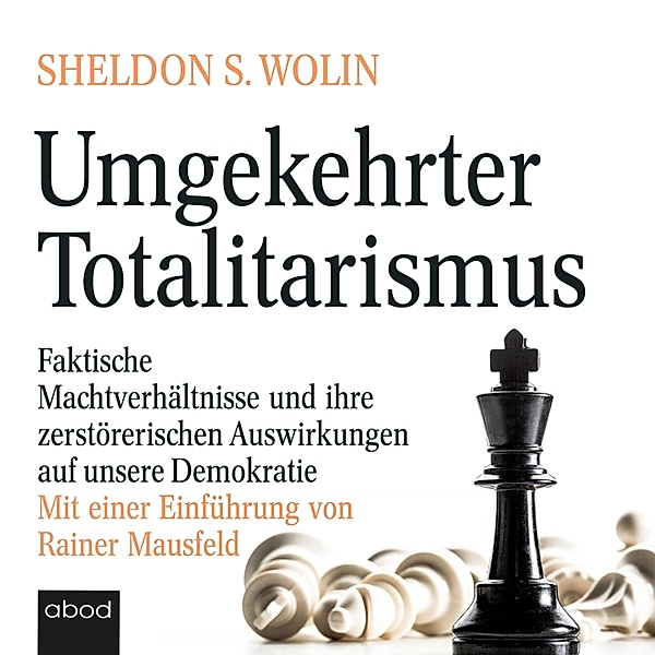 Umgekehrter Totalitarismus, Sheldon S. Wolin