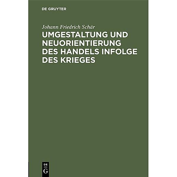 Umgestaltung und Neuorientierung des Handels infolge des Krieges, Johann Friedrich Schär