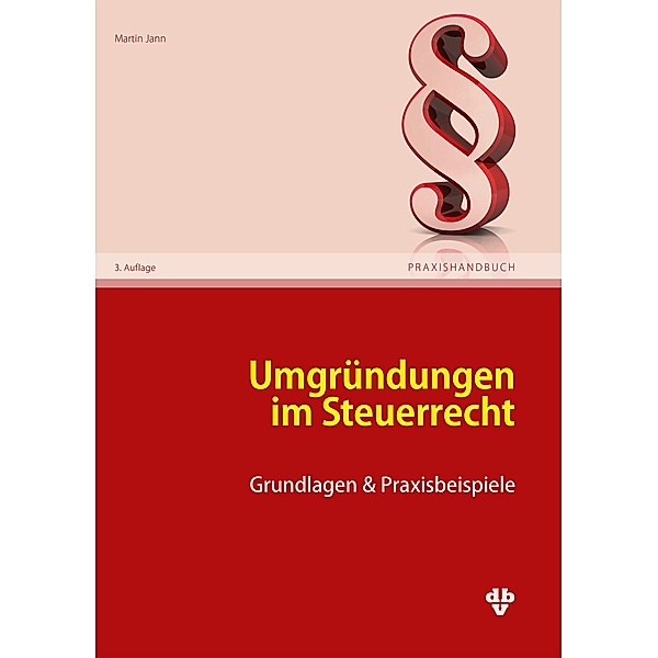 Umgründungen im Steuerrecht (Ausgabe Österreich), Martin Jann