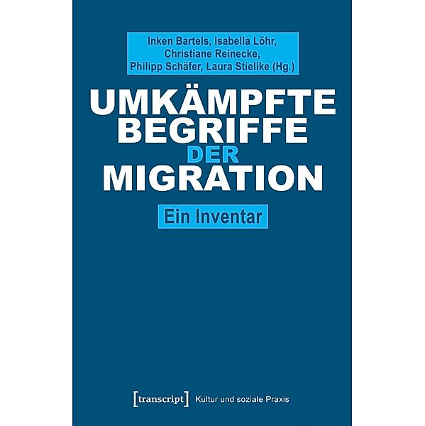 Umkämpfte Begriffe der Migration / Kultur und soziale Praxis