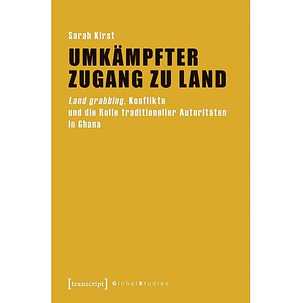 Umkämpfter Zugang zu Land / Global Studies, Sarah Kirst