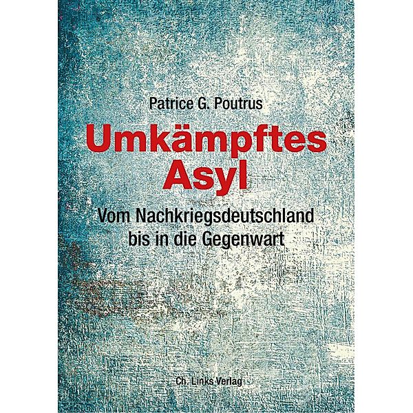 Umkämpftes Asyl, Patrice Poutrus