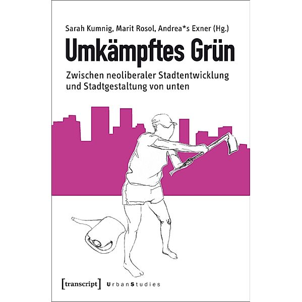 Umkämpftes Grün / Urban Studies