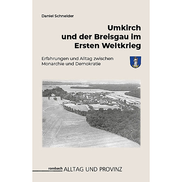 Umkirch und der Breisgau im Ersten Weltkrieg, Daniel Schneider