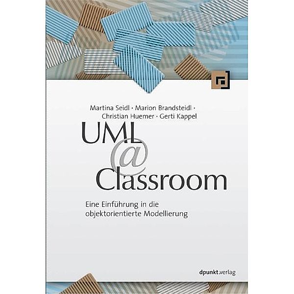 UML @ Classroom, Martina Seidl, Marion Brandsteidl, Christian Huemer, Gerti Kappel