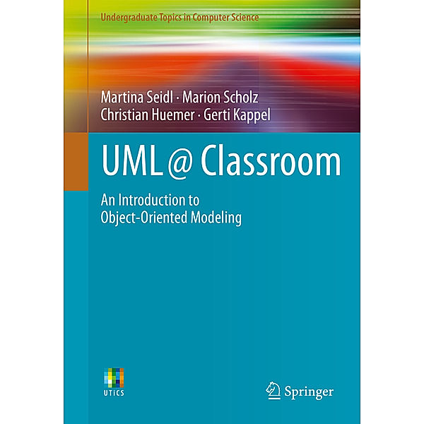 UML @ Classroom, Martina Seidl, Marion Scholz, Christian Huemer, Gerti Kappel