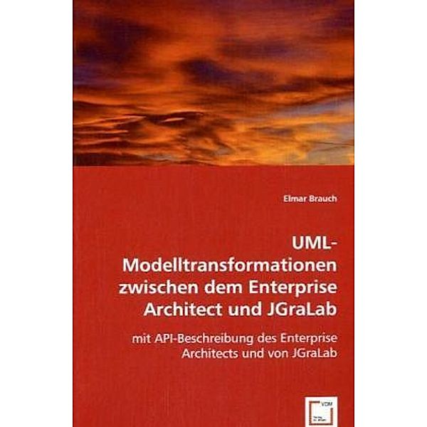 UML-Modelltransformationen zwischen dem Enterprise Architect und JGraLab, Elmar Brauch