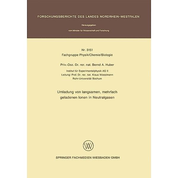 Umladung von langsamen, mehrfach geladenen Ionen in Neutralgasen / Forschungsberichte des Landes Nordrhein-Westfalen Bd.3151, Bernd A. Huber