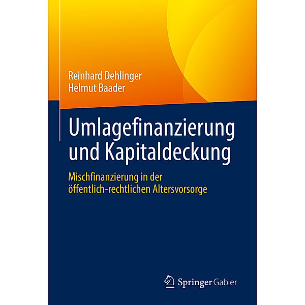 Umlagefinanzierung und Kapitaldeckung, Reinhard Dehlinger, Helmut Baader