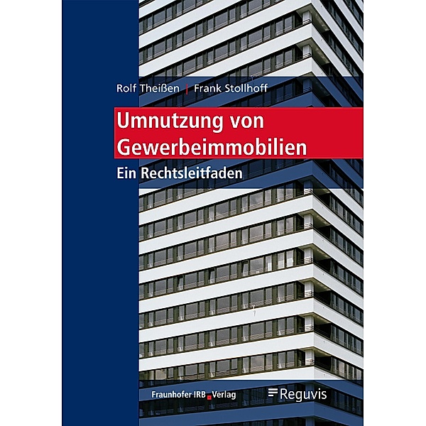 Umnutzung von Gewerbeimmobilien., Frank Stollhoff, Rolf Theißen