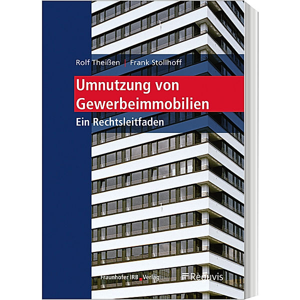 Umnutzung von Gewerbeimmobilien, Rolf Theißen, Frank Stollhoff