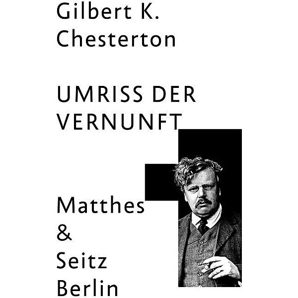 Umriss der Vernunft, Gilbert K. Chesterton