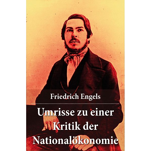 Umrisse zu einer Kritik der Nationalökonomie, Friedrich Engels
