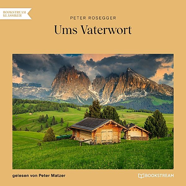 Ums Vaterwort, Peter Rosegger