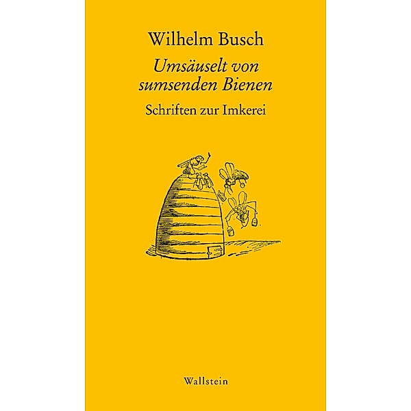 Umsäuselt von sumsenden Bienen, Wilhelm Busch