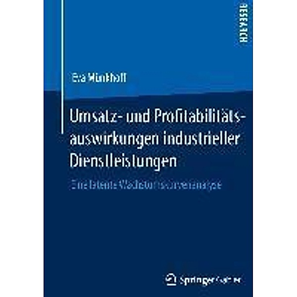 Umsatz- und Profitabilitätsauswirkungen industrieller Dienstleistungen / Applied Marketing Science / Angewandte Marketingforschung, Eva Münkhoff