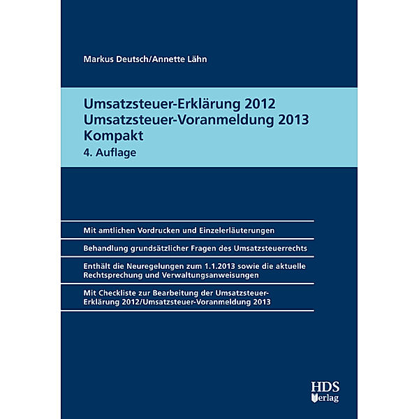 Umsatzsteuer-Erklärung 2012 / Umsatzsteuer-Voranmeldung 2013 Kompakt, Markus Deutsch, Annette Lähn