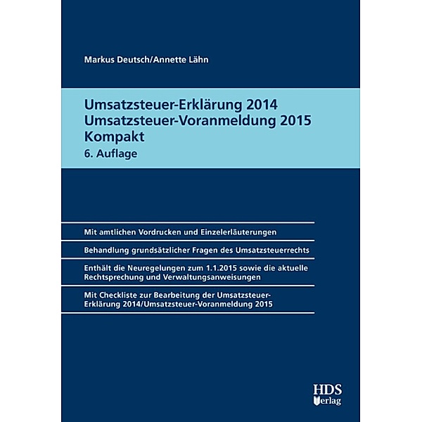 Umsatzsteuer-Erklärung 2014/Umsatzsteuer-Voranmeldung 2015 Kompakt, Markus Deutsch, Annette Lähn