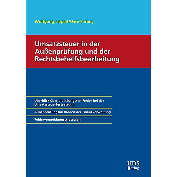 Umsatzsteuer in der Außenprüfung und der Rechtsbehelfsbearbeitung, Uwe Perbey, Wolfgang Liepelt