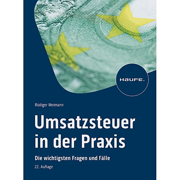 Umsatzsteuer in der Praxis / Haufe Fachbuch, Rüdiger Weimann