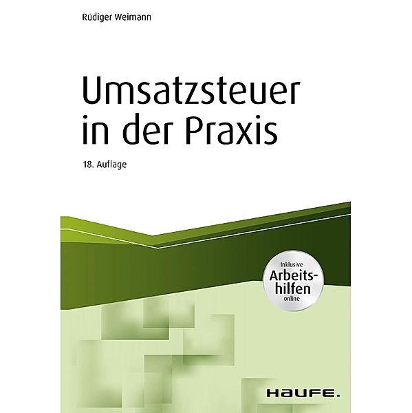 Umsatzsteuer in der Praxis - inkl. Arbeitshilfen online / Haufe Fachbuch, Rüdiger Weimann