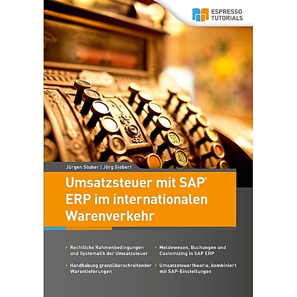 Umsatzsteuer mit SAP ERP im internationalen Warenverkehr, Jörg Siebert, Jürgen Stuber