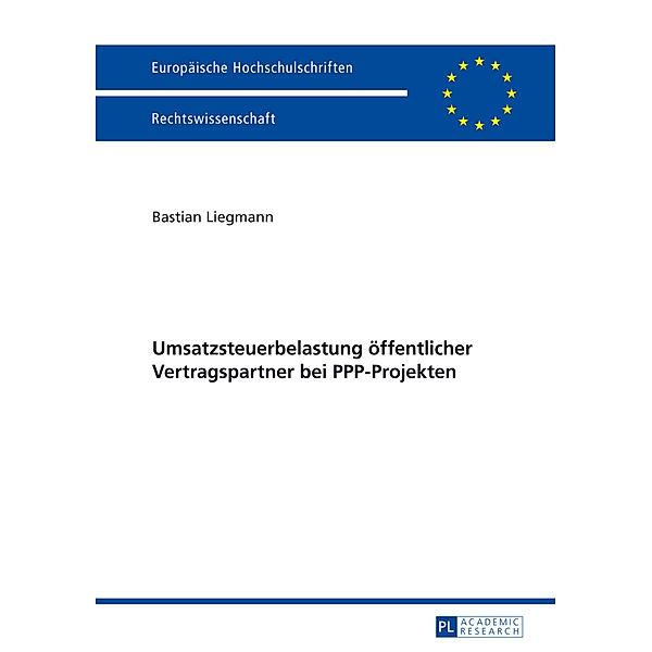 Umsatzsteuerbelastung öffentlicher Vertragspartner bei PPP-Projekten, Bastian Liegmann