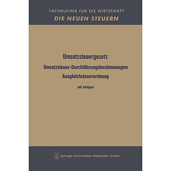 Umsatzsteuergesetz Umsatzsteuer-Durchführungsbestimmungen Ausgleichsteuerordnung, Betriebswirtschaftlicher Verlag Dr. Th. Gabler