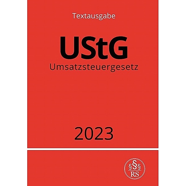 Umsatzsteuergesetz - UStG 2023, Ronny Studier