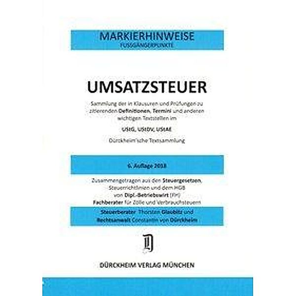 UMSATZSTEUERRECHT Dürckheim-Markierhinweise/Fußgängerpunkte für das Steuerberaterexamen Nr. 1859 (2018): Dürckheim'sche, Thorsten Glaubitz, Constantin Dürckheim