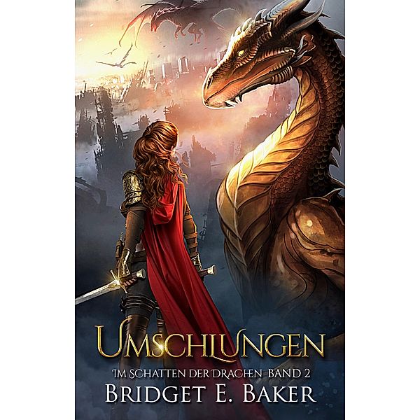 Umschlungen / Im Schatten der Drachen Bd.2, Bridget E. Baker