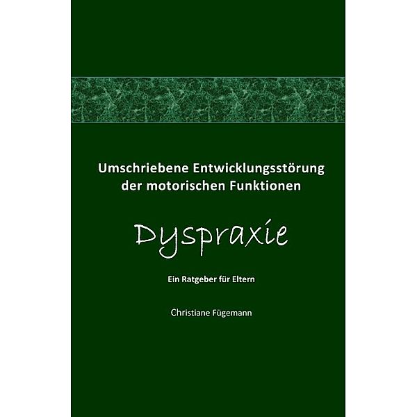 Umschriebene Entwicklungsstörung der motorischen Funktionen Dyspraxie, Christiane Fügemann