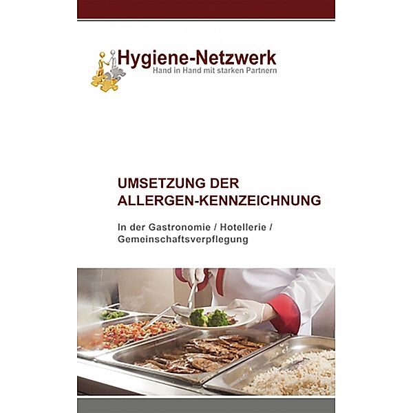 Umsetzung der Allergen-Kennzeichnung / Hygiene Management Ratgeber, Hygiene-Netzwerk