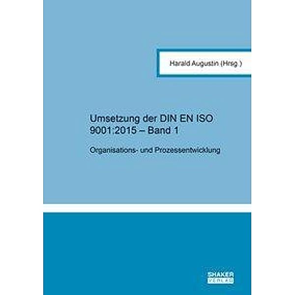 Umsetzung der DIN EN ISO 9001:2015 Band 1