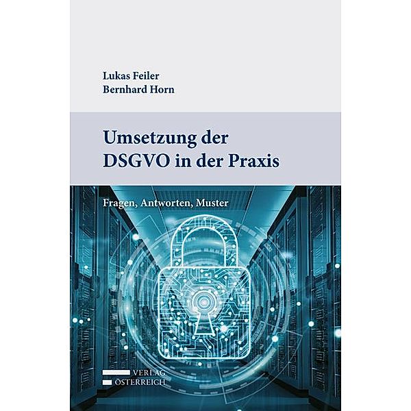 Umsetzung der DSGVO in der Praxis, Lukas Feiler, Bernhard Horn