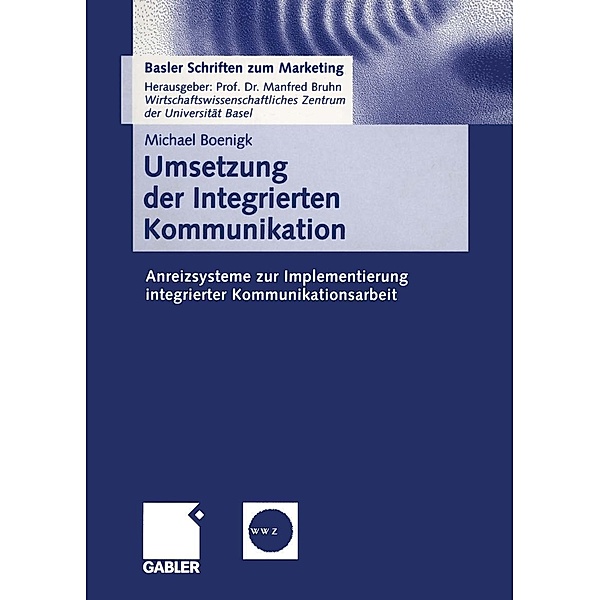 Umsetzung der Integrierten Kommunikation / Basler Schriften zum Marketing Bd.7, Michael Boenigk