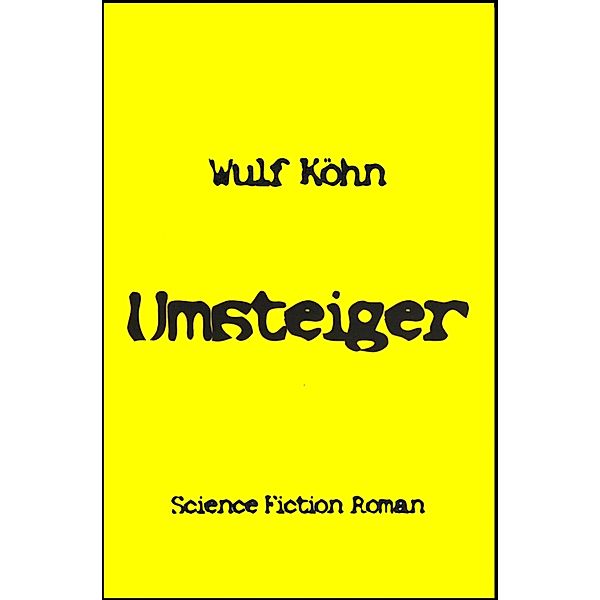 Umsteiger, Wulf Köhn