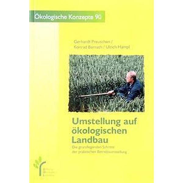 Umstellung auf ökologischen Landbau, Gerhardt Preuschen, Konrad Bernath, Ulrich Hampl