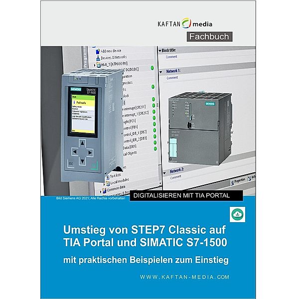 Umstieg von STEP7 Classic auf TIA Portal und SIMATIC S7-1500, Jürgen Kaftan