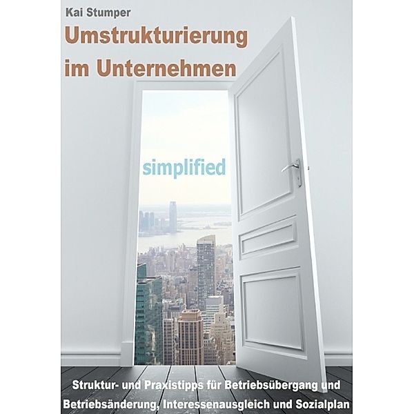 Umstrukturierung im Unternehmen - simplified, Kai Stumper