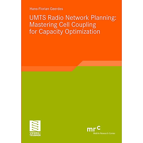 UMTS Radio Network Planning: Mastering Cell Coupling for Capacity Optimization, Hans-Florian Geerdes