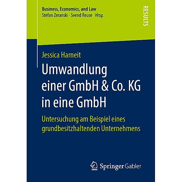 Umwandlung einer GmbH & Co. KG in eine GmbH / Business, Economics, and Law, Jessica Harneit