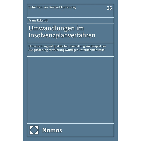 Umwandlungen im Insolvenzplanverfahren / Schriften zur Restrukturierung Bd.25, Franz Eckardt