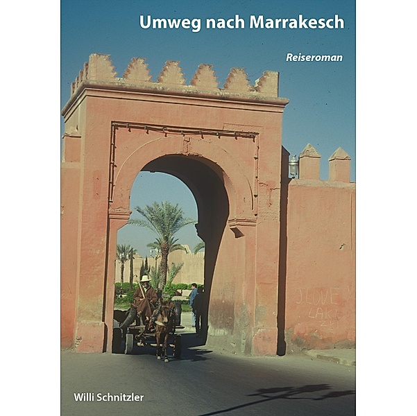 Umweg nach Marrakesch, Willi Schnitzler