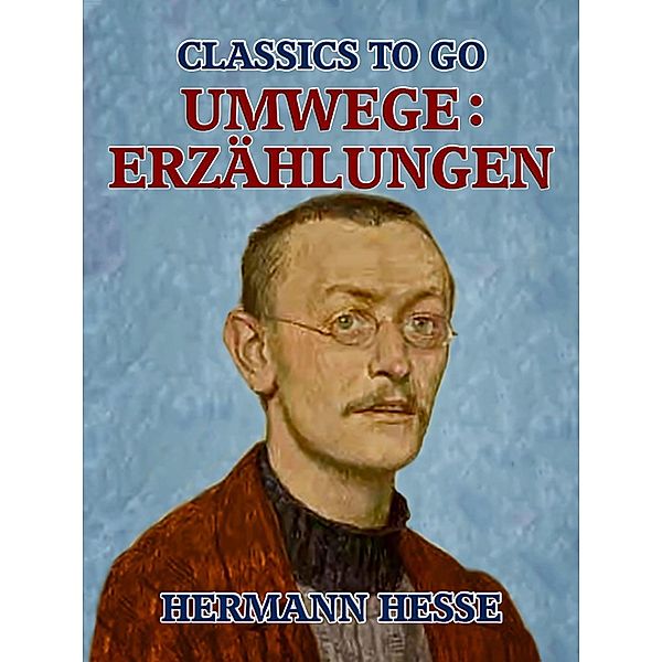 Umwege: Erzählungen, Hermann Hesse