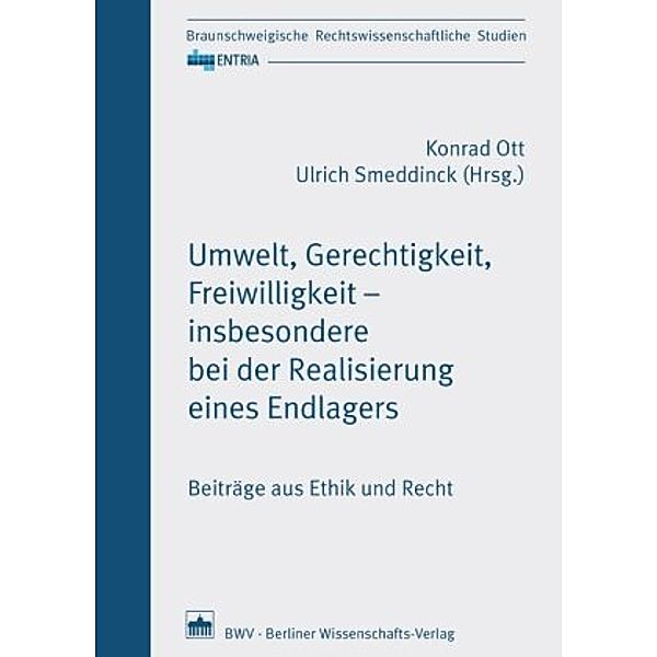 Umwelt, Gerechtigkeit, Freiwilligkeit - insbesondere bei der Realisierung eines Endlagers