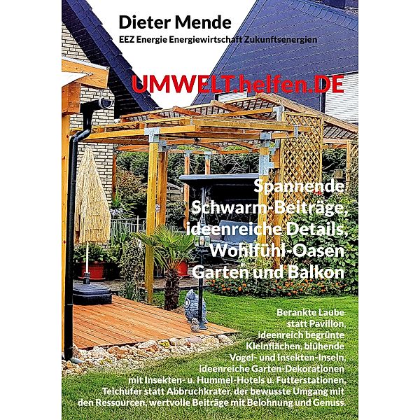 UMWELT.helfen.DE, spannende Schwarm-Beiträge, ideenreiche Details, Wohlfühl-Oasen Garten und Balkon, Dieter Mende