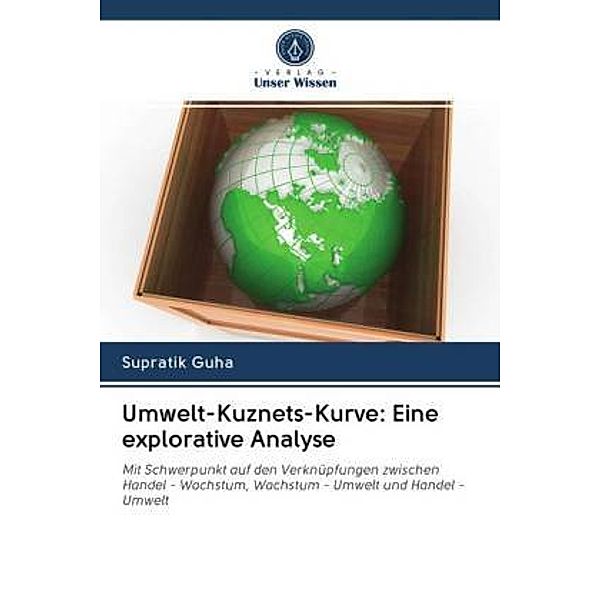 Umwelt-Kuznets-Kurve: Eine explorative Analyse, Supratik Guha