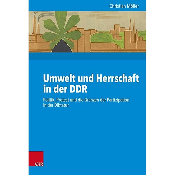 Umwelt und Herrschaft in der DDR, Christian Möller